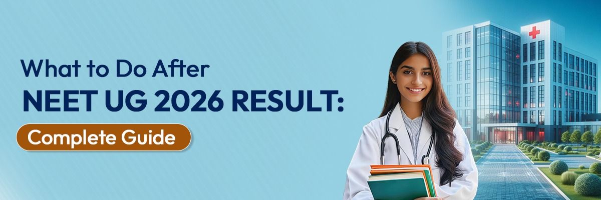 What to Do After NEET UG 2026 Result: Complete Guide